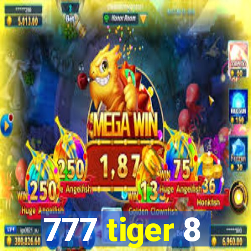 777 tiger 8